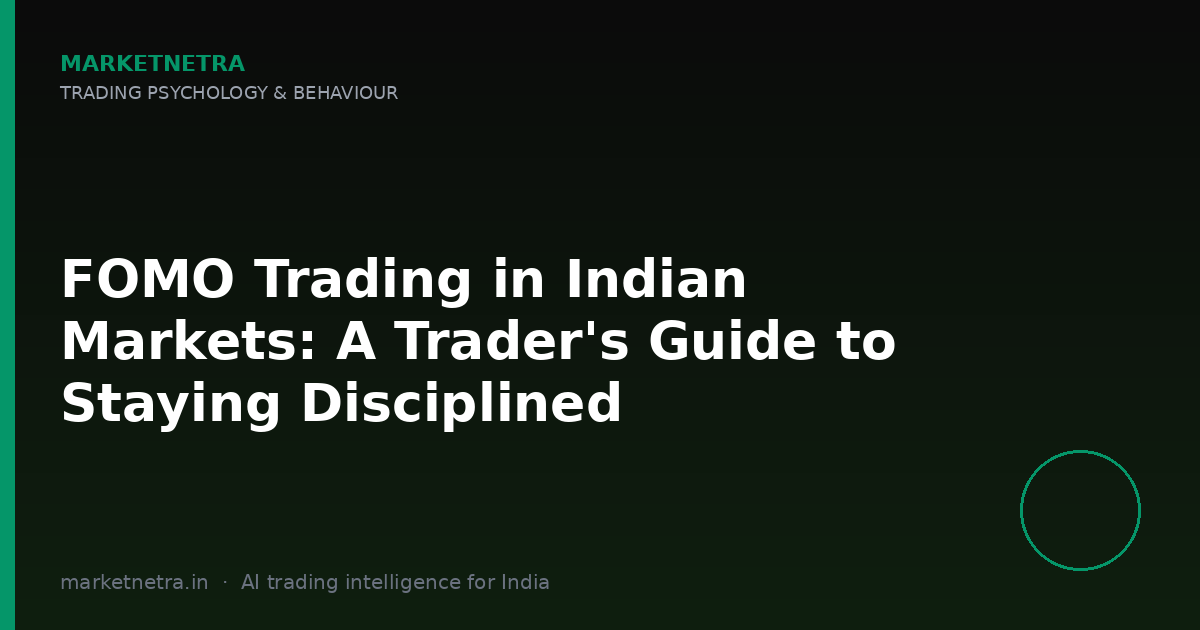 FOMO Trading in Indian Markets: A Trader's Guide to Staying Disciplined