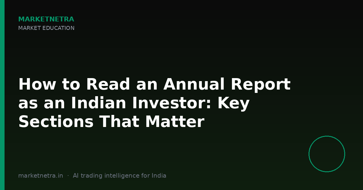 How to Read an Annual Report as an Indian Investor: Key Sections That Matter