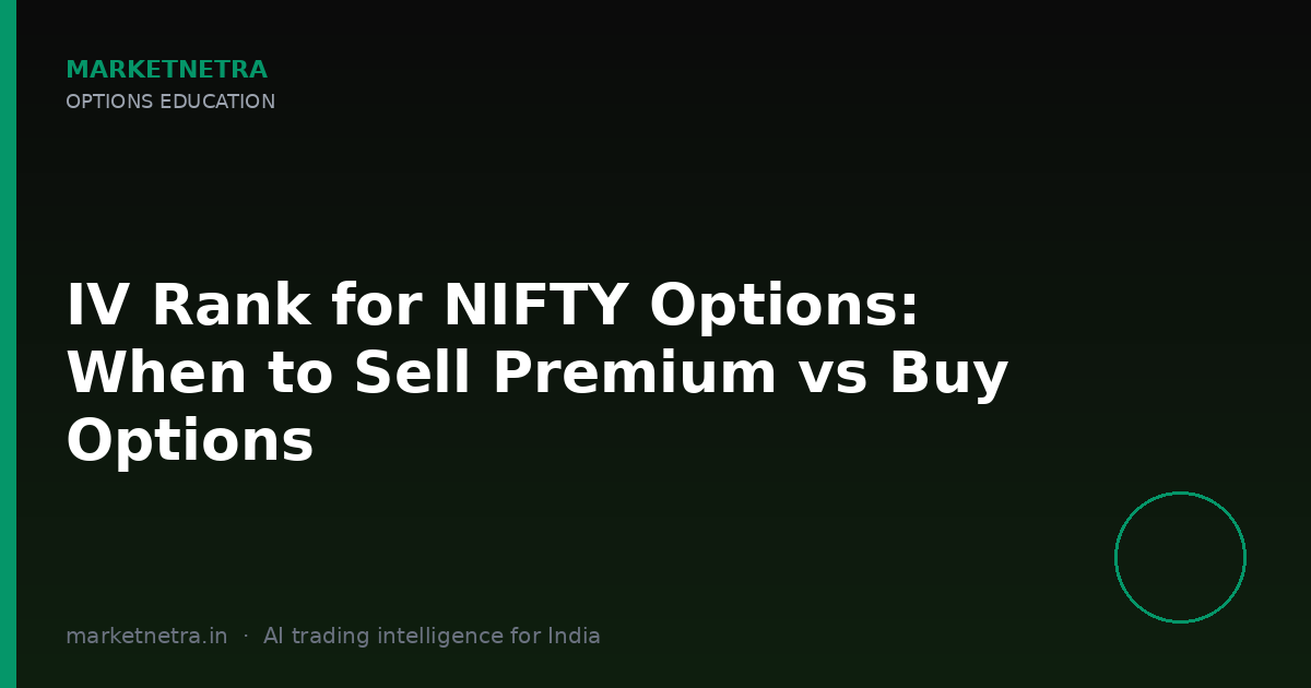 IV Rank for NIFTY Options: When to Sell Premium vs Buy Options
