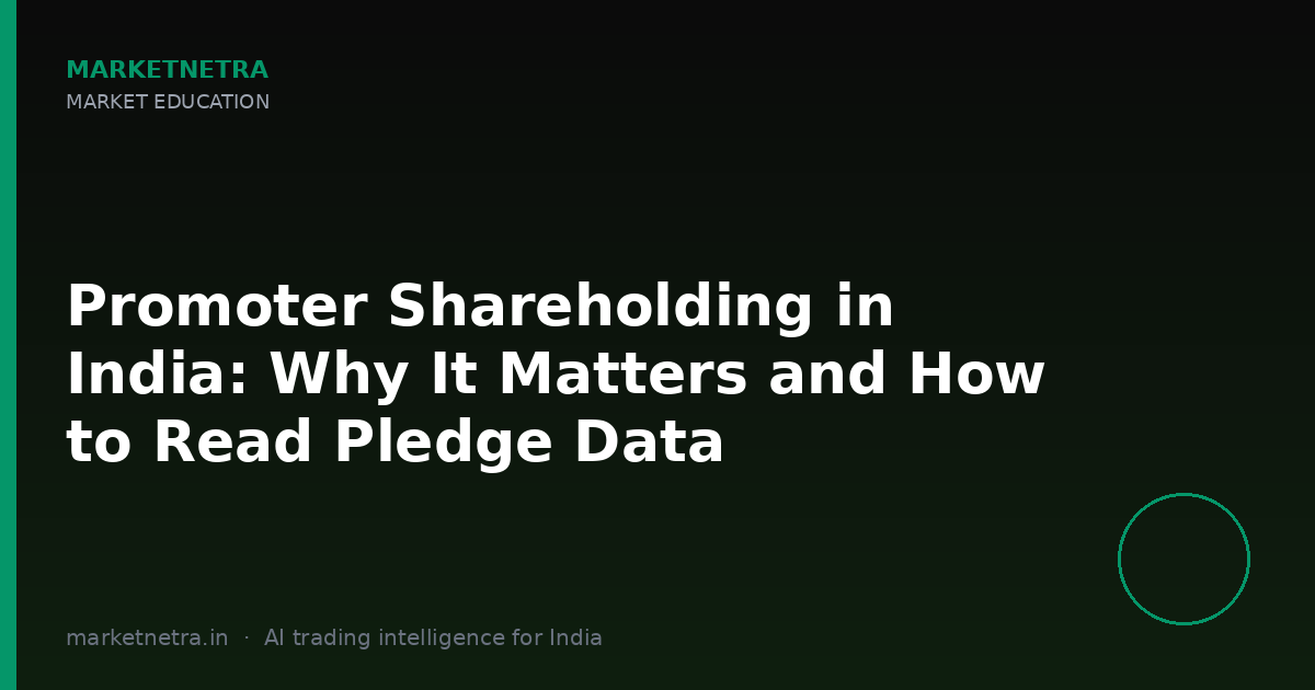 Promoter Shareholding in India: Why It Matters and How to Read Pledge Data