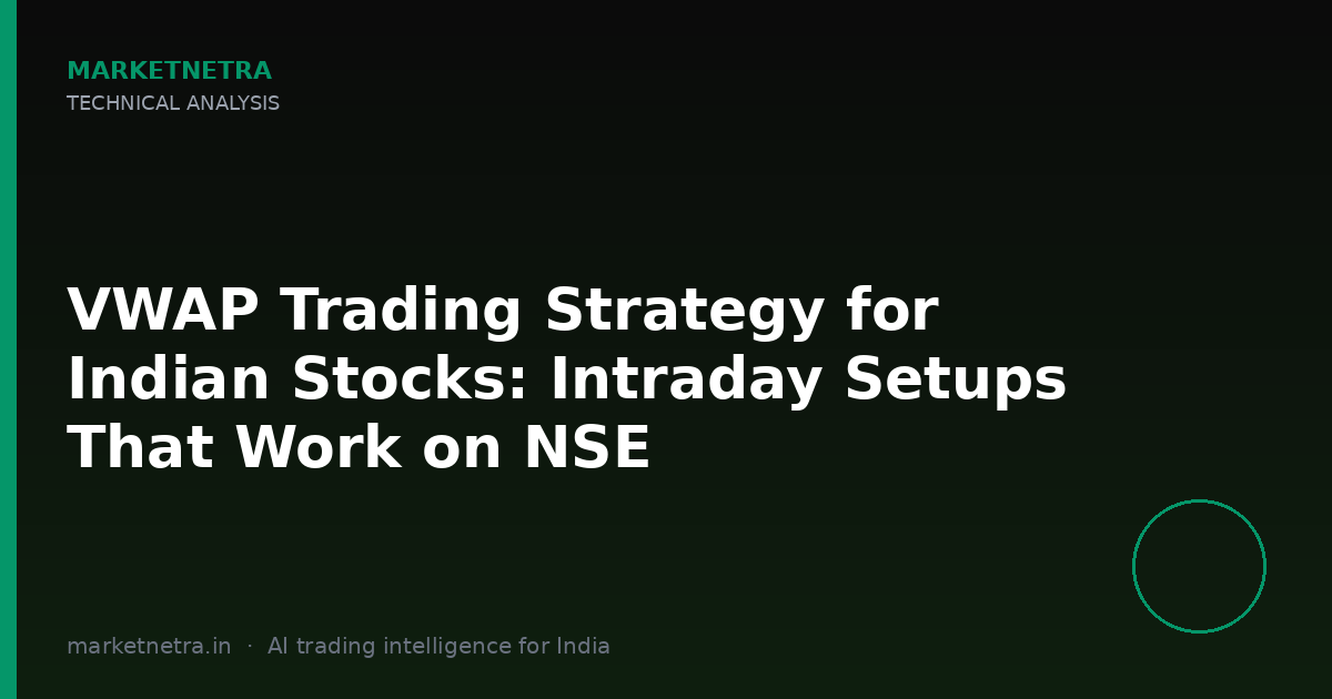 VWAP Trading Strategy for Indian Stocks: Intraday Setups That Work on NSE